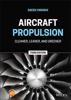 Aircraft Propulsion: Cleaner, Leaner, and Greener by Farokhi, Saeed