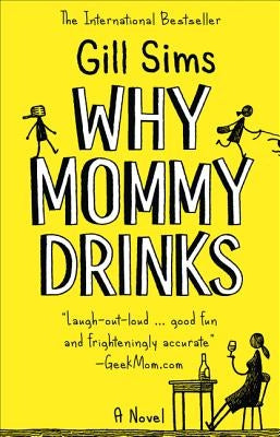 Why Mommy Drinks by Sims, Gill