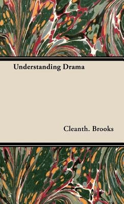 Understanding Drama by Brooks, Cleanth