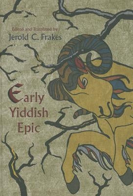 Early Yiddish Epic by Frakes, Jerold