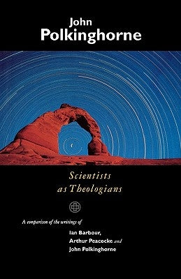 Scientists as Theologians by Polkinghorne, J. C.