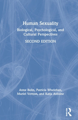 Human Sexuality: Biological, Psychological, and Cultural Perspectives by Bolin, Anne