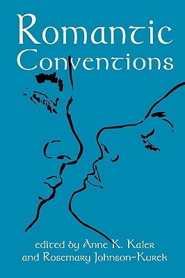 Romantic Conventions by Kaler, Anne K.