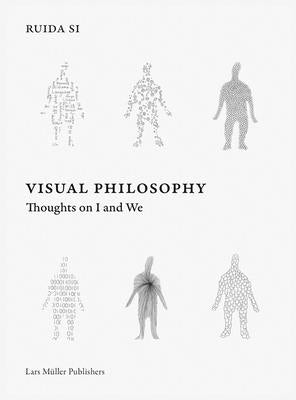 Ruida Si: Visual Philosophy: Thoughts on I and We by Si, Ruida