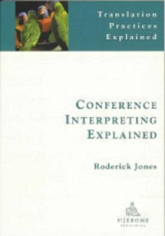 Conference Interpreting Explained by Jones, Roderick