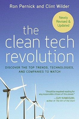 The Clean Tech Revolution: Discover the Top Trends, Technologies, and Companies to Watch by Pernick, Ron