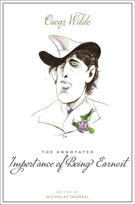 The Annotated Importance of Being Earnest by Wilde, Oscar