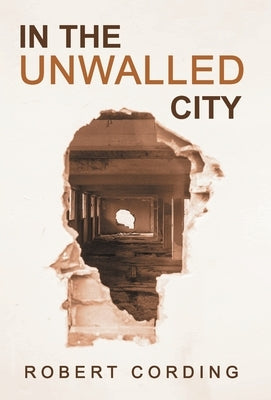 In the Unwalled City by Cording, Robert