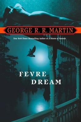 Fevre Dream by Martin, George R. R.