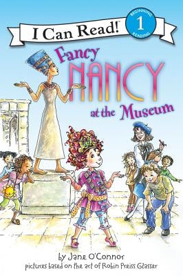 Fancy Nancy at the Museum by O'Connor, Jane