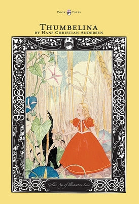 Thumbelina - The Golden Age of Illustration Series by Andersen, Hans Christian