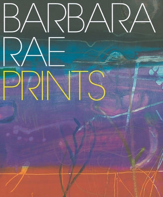 Barbara Rae: Prints by Lambirth, Andrew