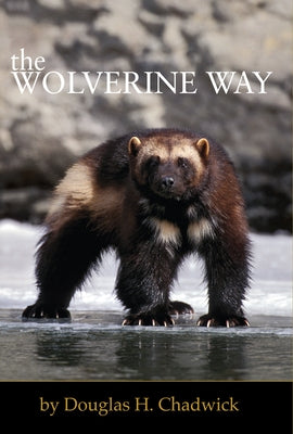 The Wolverine Way by Chadwick, Douglas H.