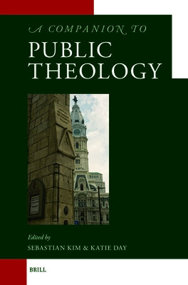 A Companion to Public Theology by Kim, Sebastian