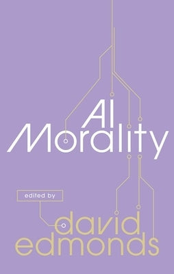 AI Morality by Edmonds, David