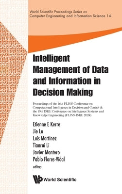 Intelligent Mgmt Data & Info Decision Making (Flins-Iske 24) by Etienne E. Kerre, Jie Lu Luis Martinez