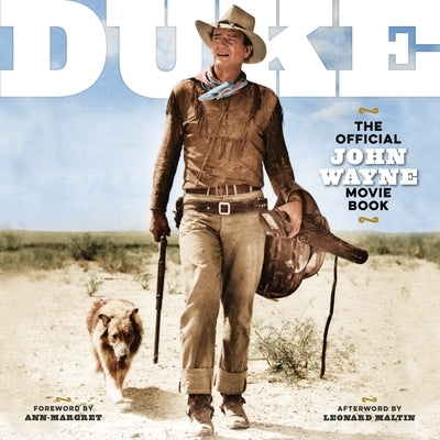 Duke: The Official John Wayne Movie Book by The Official John Wayne Magazine, Editor