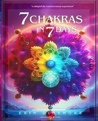 7 Chakras In 7 Days by Dinsmore, Erin