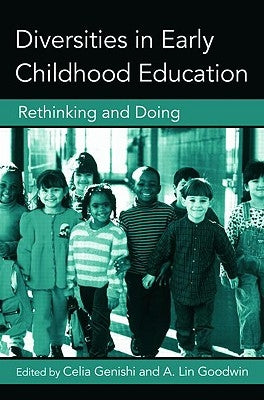 Diversities in Early Childhood Education: Rethinking and Doing by Genishi, Celia