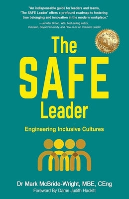 The SAFE Leader: Engineering Inclusive Cultures by McBride-Wright, Mark