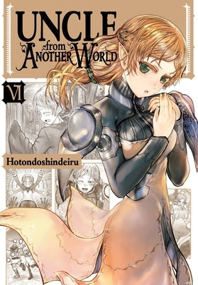 Uncle from Another World, Vol. 6 by Hotondoshindeiru