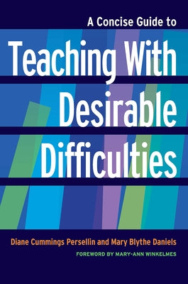 A Concise Guide to Teaching With Desirable Difficulties by Persellin, Diane Cummings