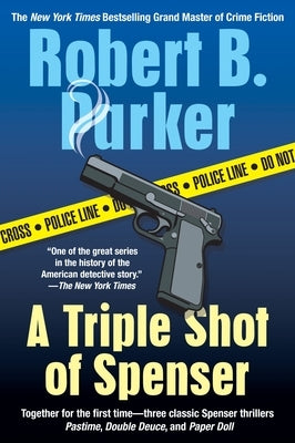 A Triple Shot of Spenser: A Thriller by Parker, Robert B.