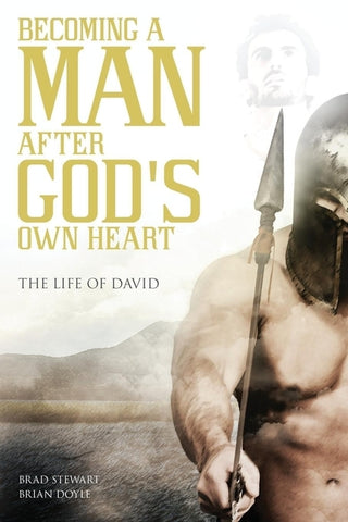 A Man After God's Own Heart: Based on the Life of David by Stewart, Brad