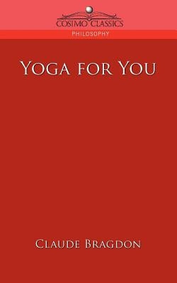 Yoga for You by Bragdon, Claude Fayette