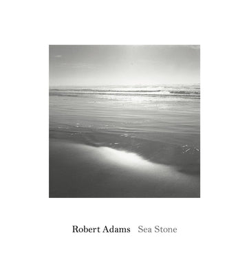 Robert Adams: Sea Stone by Adams, Robert