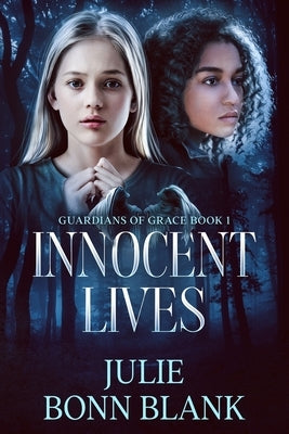 Innocent Lives: Guardians of Grace, Book 1 by Bonn Blank, Julie