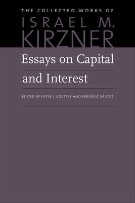 Essays on Capital and Interest: An Austrian Perspective by Kirzner, Israel M.