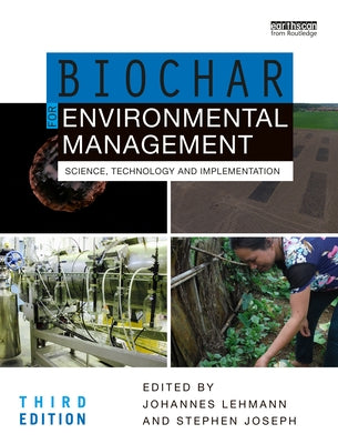 Biochar for Environmental Management: Science, Technology and Implementation by Lehmann, Johannes