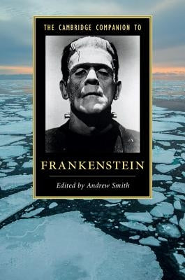 The Cambridge Companion to Frankenstein by Smith, Andrew