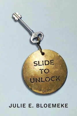 Slide to Unlock by Bloemeke, Julie E.