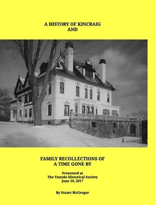 A History of Kincraig and Family Recollections of a Time Gone By by McGregor, Stuart J.