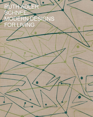 Ruth Adler Schnee: Modern Designs for Living by Adler Schnee, Ruth