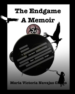 The Endgame A Memoir by Claros, Maria Victoria Navajas