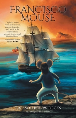 Francisco Mouse: Treason Below Decks by McDonald, M. Douglas