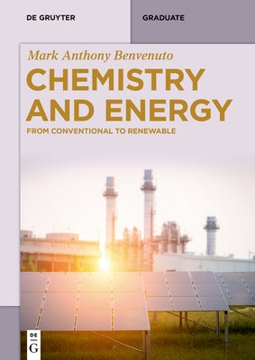 Chemistry and Energy: From Conventional to Renewable by Benvenuto, Mark Anthony