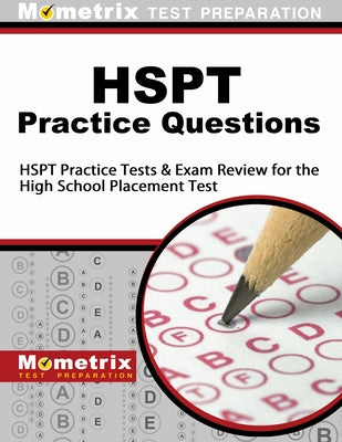 HSPT Practice Questions: HSPT Practice Tests & Exam Review for the High School Placement Test by Mometrix School Admissions Test Team