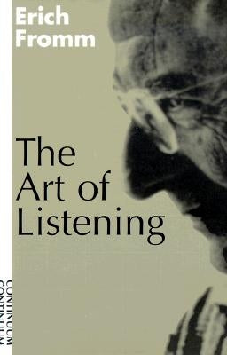 Art of Listening by Fromm, Erich