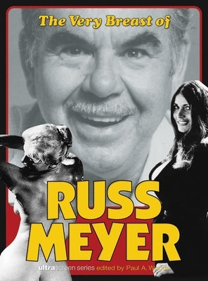 The Very Breast of Russ Meyer by Woods, Paul A.