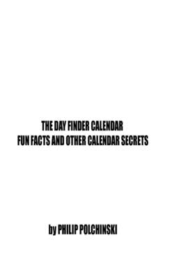 The Day Finder Calendar by Polchinski, Philip