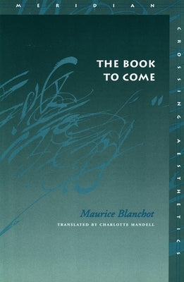 The Book to Come by Blanchot, Maurice