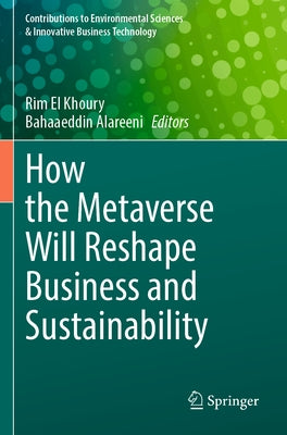 How the Metaverse Will Reshape Business and Sustainability by El Khoury, Rim