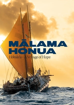 Malama Honua: Hokule'a -- A Voyage of Hope by Allen, Jennifer