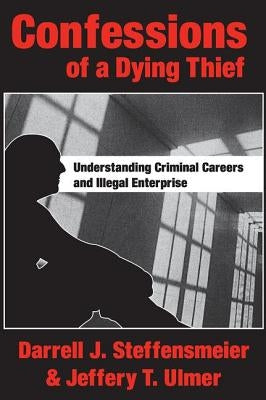 Confessions of a Dying Thief by Steffensmeier, Darrell J.