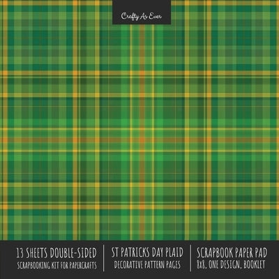 St. Patrick's Day Plaid Scrapbook Paper Pad 8x8 Scrapbooking Kit for Cardmaking Gifts, DIY Crafts, Printmaking, Papercrafts, Green Decorative Pattern by Crafty as Ever