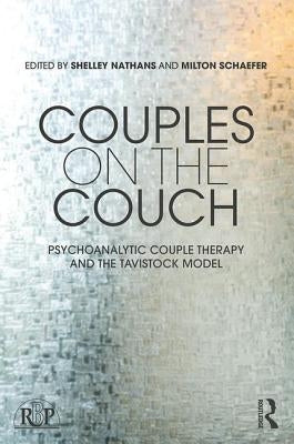 Couples on the Couch: Psychoanalytic Couple Psychotherapy and the Tavistock Model by Nathans, Shelley